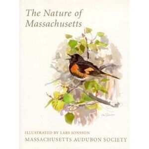 NATURE OF MASSACHUSETTS By Mass Audubon - Hardcover **NEW**